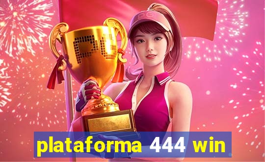 plataforma 444 win